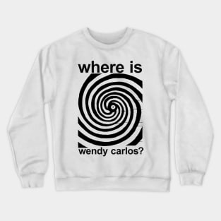 where is wendy carlos? Crewneck Sweatshirt